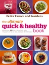 Better Homes and Gardens the Ultimate Quick & Healthy Book